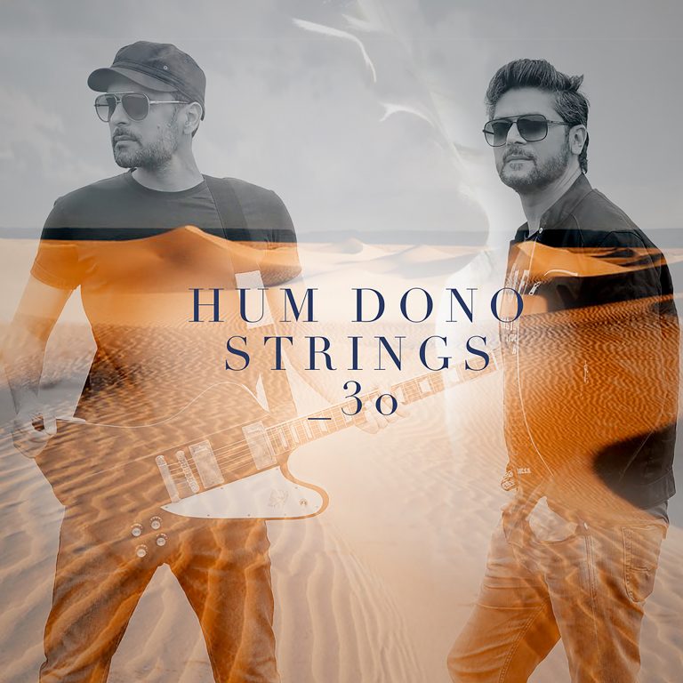 Strings “Hum Dono” Video Out Now!